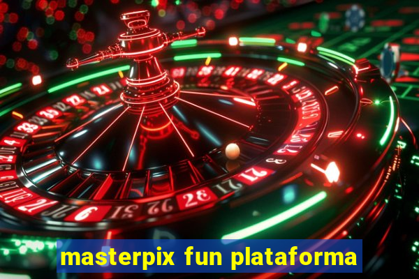 masterpix fun plataforma